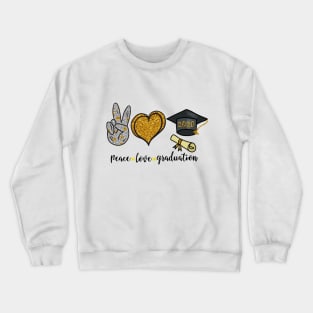 Peace Love Graduation Crewneck Sweatshirt